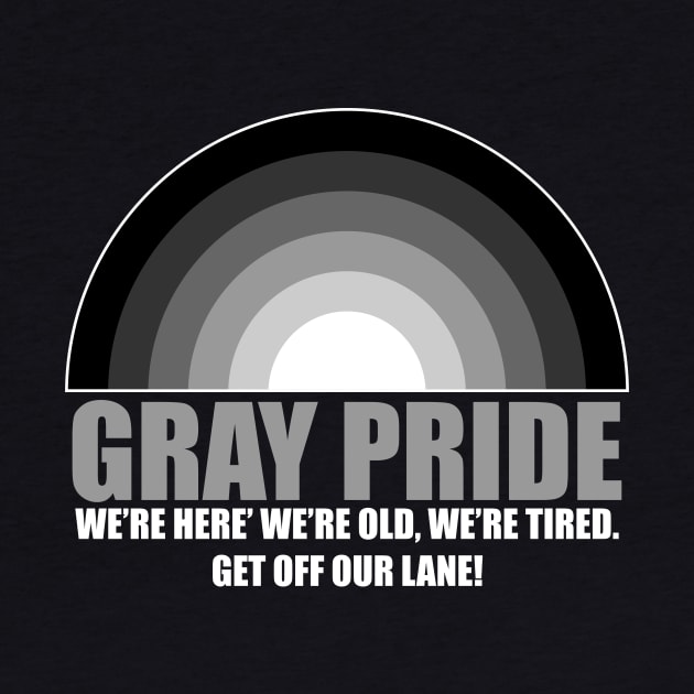 Gray Pride - Funny Old People - No LGBT by Yusa The Faith